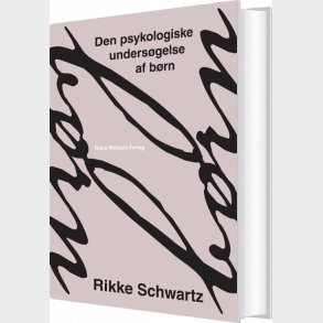 Den Psykologiske Unders�gelse Af B�rn - Rikke Schwartz - Bog