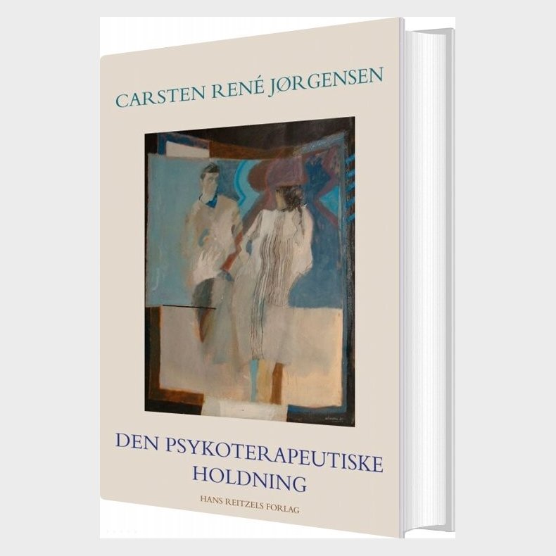 Den Psykoterapeutiske Holdning - Carsten Ren� J�rgensen - Bog