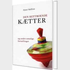 Den Rettroende K�tter - Peter Rollins - Bog