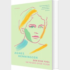 Den Rige Fugl / Skygger Over Vejen - Agnes Henningsen - Bog