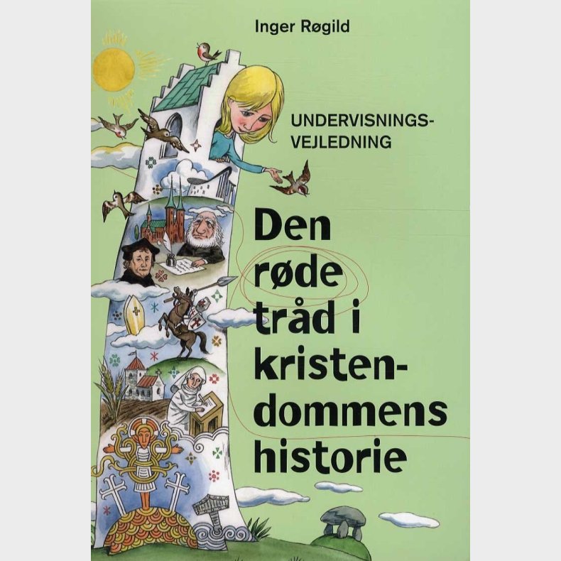 Den R�de Tr�d I Kristendommens Historie - Undervisningsvejledning - Inger R�gild - Bog