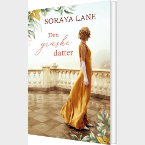 Den Gr�ske Datter - Soraya Lane - Bog