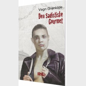 Den Sadistiske Gourmet - Vagn Gr�nkilde - Bog