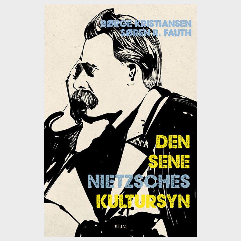 Den Sene Nietzsches Kultursyn - B�rge Kristiansen - Bog