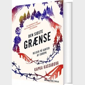 Den Sidste Gr�nse - Kapka Kassabova - Bog
