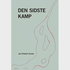 Den Sidste Kamp - Jan Erhardt Jensen - Bog