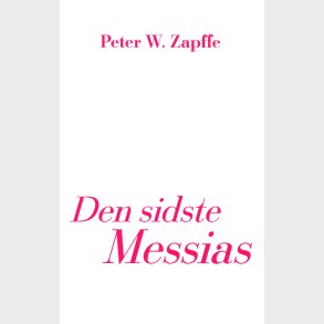 Den Sidste Messias - Peter W. Zapffe - Bog