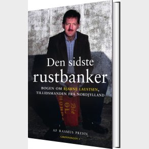 Den Sidste Rustbanker - Bjarne Laustsen - Rasmus Prehn - Bog