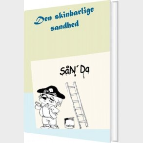 Den Skinbarlige Sandhed S�n�da - Steen Larsen - Bog