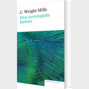 Den Sociologiske Fantasi - C. Wright Mills - Bog