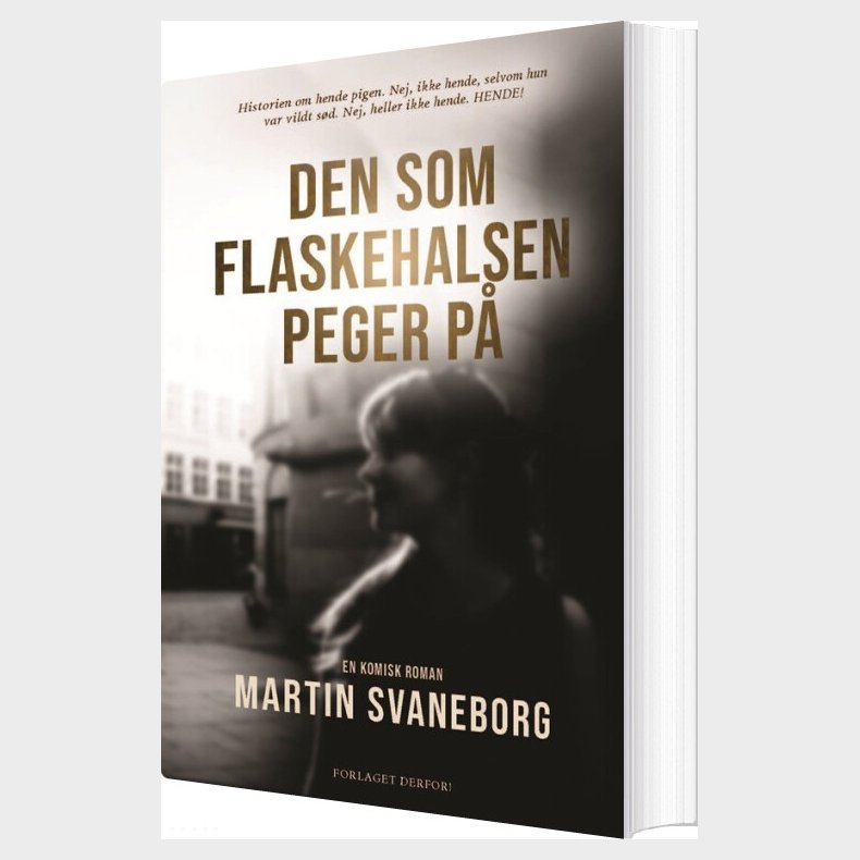 Den Som Flaskehalsen Peger P� - Martin Svaneborg - Bog