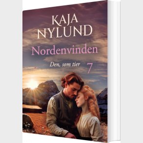 Den, Som Tier - Nordenvinden 7 - Kaja Nylund - Bog
