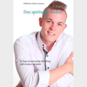 Den Spirituelle Verden - Sebbastian Munk Lorantius - Bog