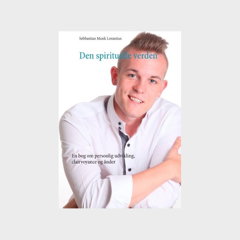 Den Spirituelle Verden - Sebbastian Munk Lorantius - Bog