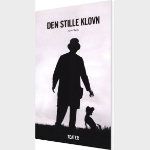 Den Stille Klovn - Teater - Arne Bj�rk - Bog