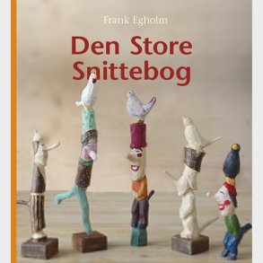 Den Store Snittebog - Frank Egholm - Bog
