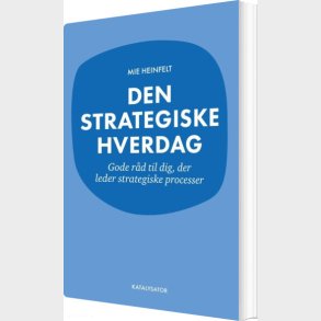 Den Strategiske Hverdag - Mie Heinfelt - Bog