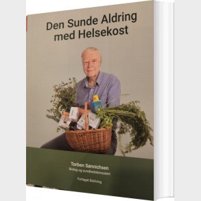 Den Sunde Aldring Med Helsekost - Torben S�nnichsen - Bog