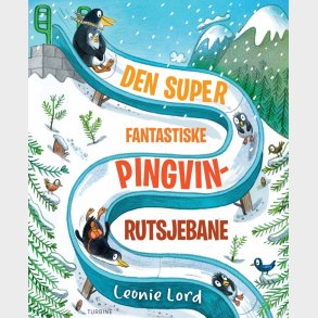 Den Super Fantastiske Pingvinrutsjebane - Leonie Lord - Bog
