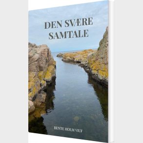 Den Sv�re Samtale - Bente Holm Viuf - Bog