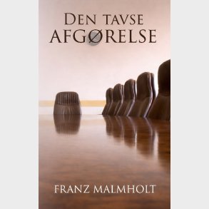Den Tavse Afg�relse - Franz Malmholt - Bog