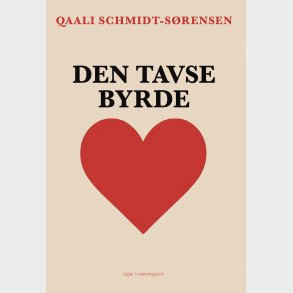 Den Tavse Byrde - Qaali Schmidt-s�rensen - Bog