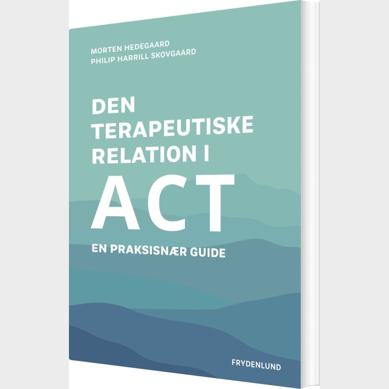 Den Terapeutiske Relation I Act - Morten Hedegaard - Bog