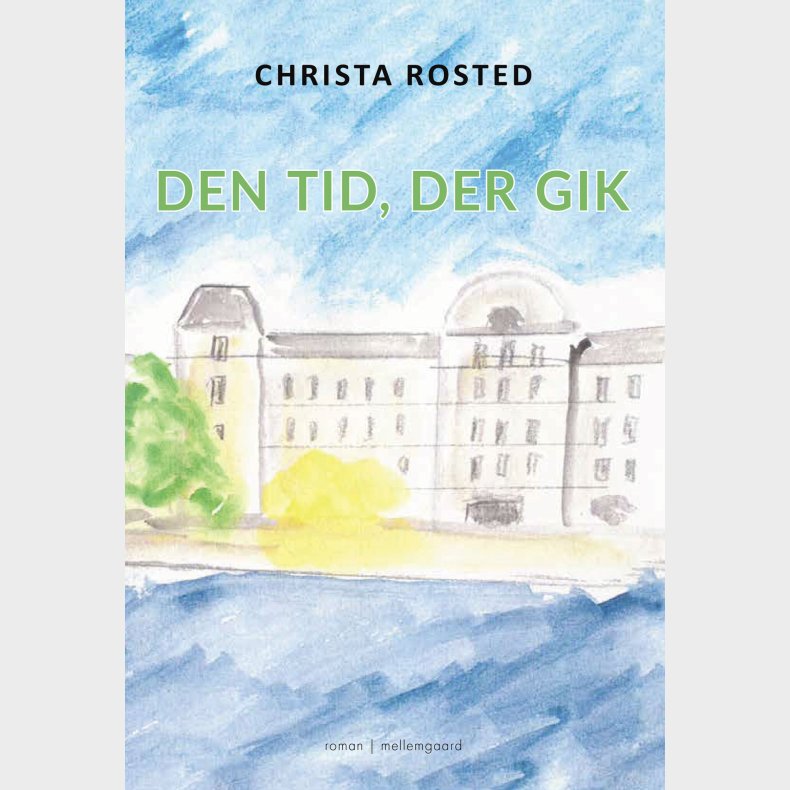 Den Tid, Der Gik - Christa Rosted - Bog
