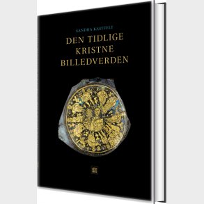 Den Tidlige Kristne Billedverden - Sandra Kastfelt - Bog