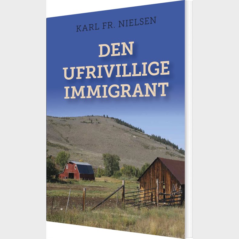 Den Ufrivillige Immigrant - Karl Fr. Nielsen - Bog