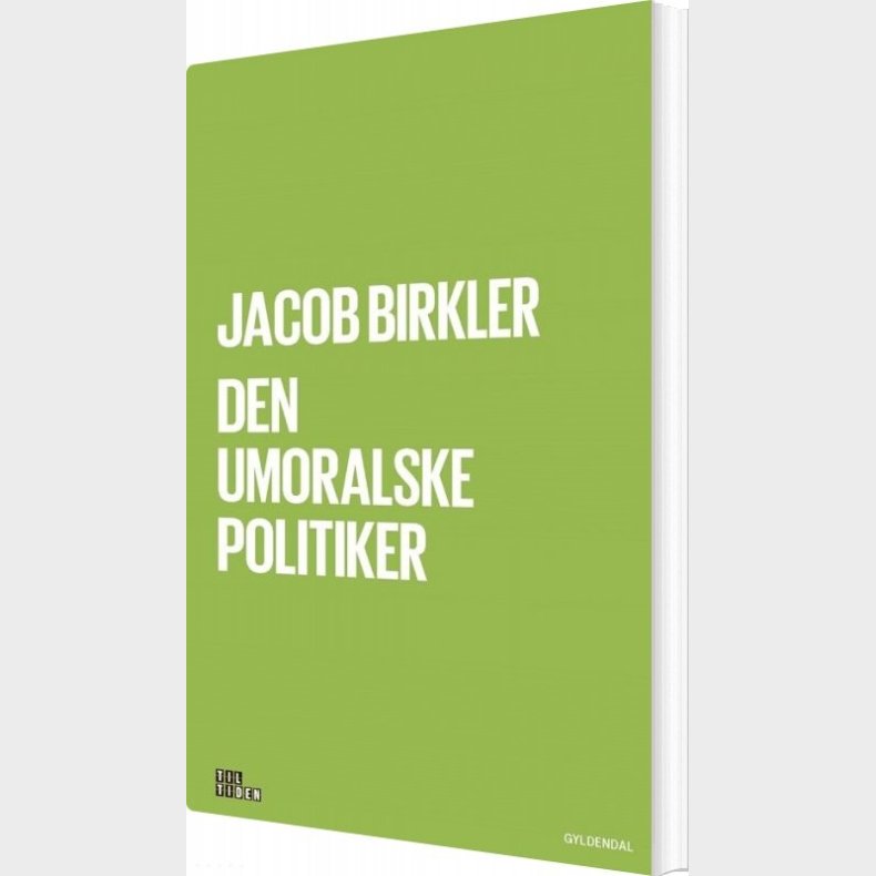 Den Umoralske Politiker - Jacob Birkler - Bog