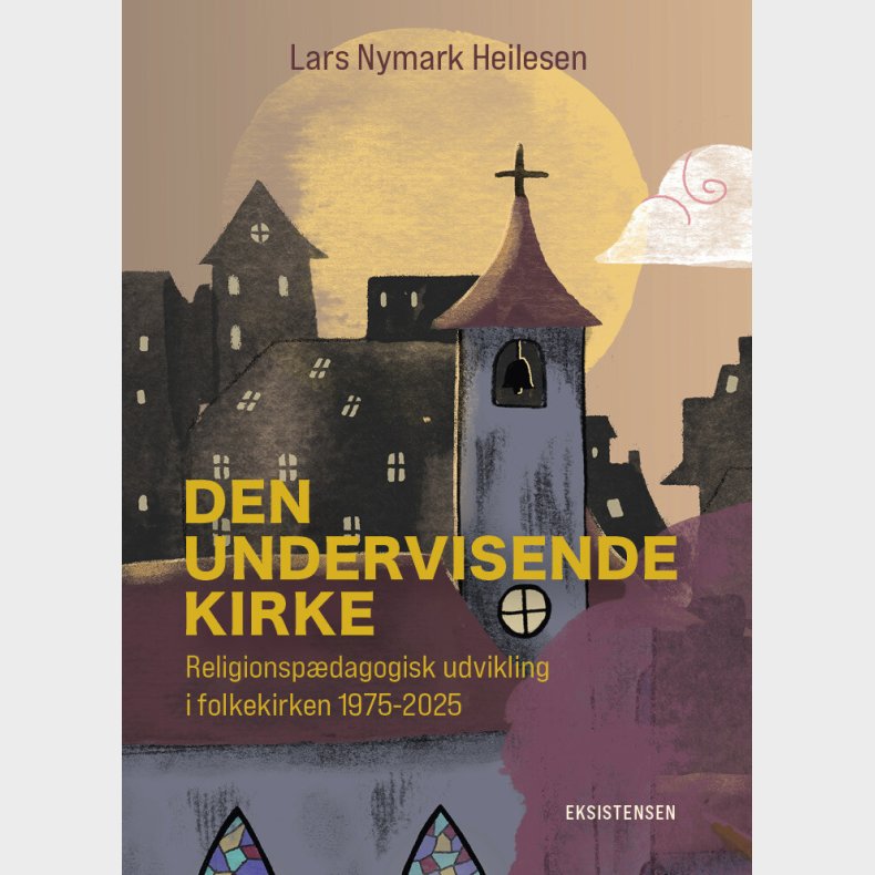 Den Undervisende Kirke - Lars Nymark Heilesen - Bog