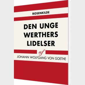 Den Unge Werthers Lidelser - Johann Wolfgang Von Goethe - Bog