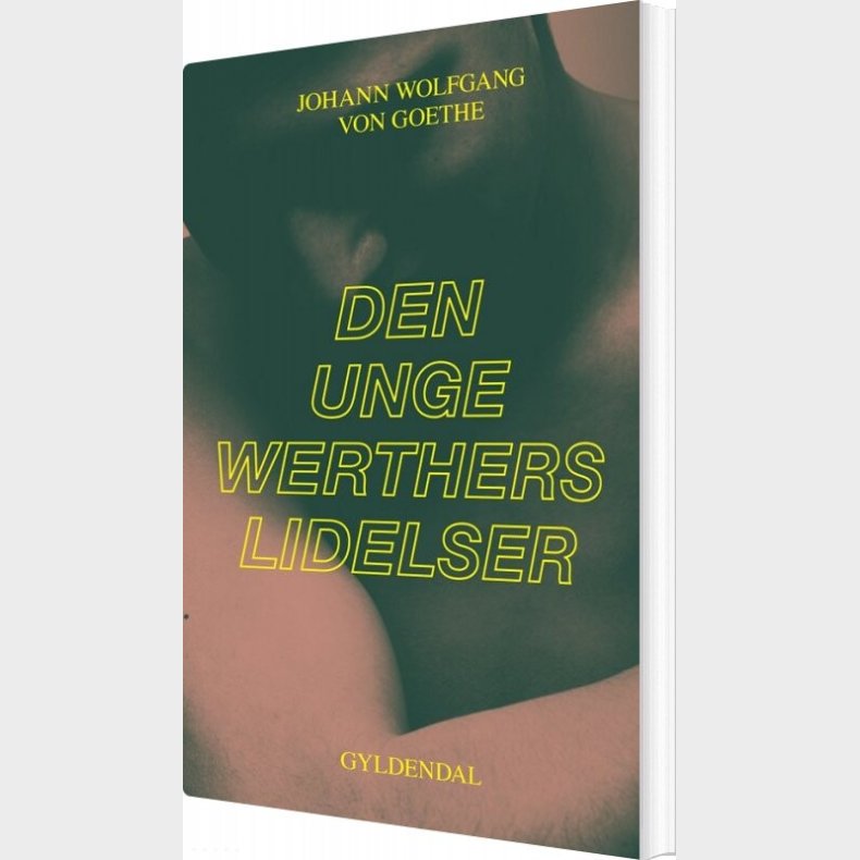 Den Unge Werthers Lidelser - J.w. Von Goethe - Bog