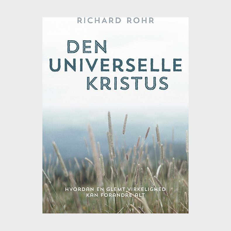 Den Universelle Kristus - Richard Rohr - Bog