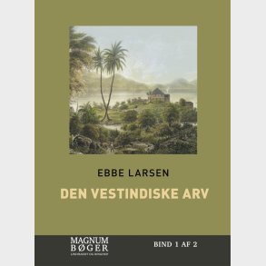 Den Vestindiske Arv, Storskrift - Ebbe Larsen - Bog