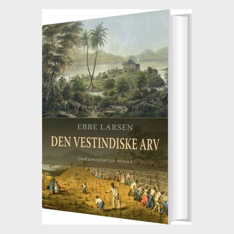 Den Vestindiske Arv - Ebbe Larsen - Bog