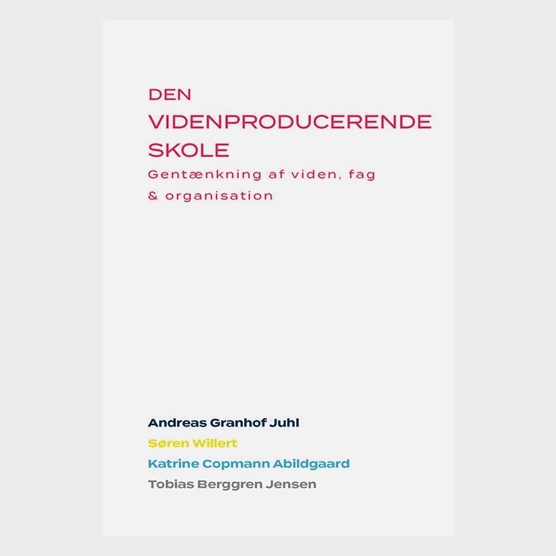 Den Videnproducerende Skole - Andreas Granhof Juhl - Bog
