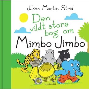 Den Vildt Store Bog Om Mimbo Jimbo - Jakob Martin Strid - Bog
