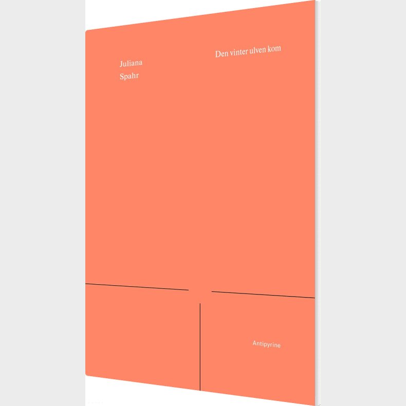Den Vinter Ulven Kom - Juliana Spahr - Bog