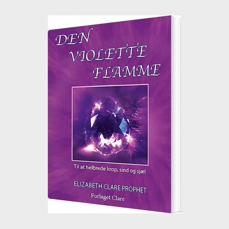 Den Violette Flamme - Elizabeth Clare Prophet - Bog