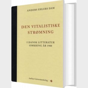Den Vitalistiske Str�mning - Anders Ehlers Dam - Bog