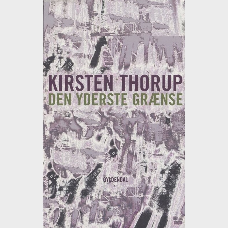 Den Yderste Gr�nse - Kirsten Thorup - Bog