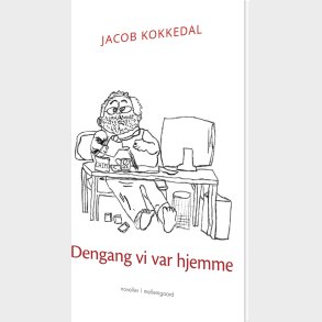 Dengang Vi Var Hjemme - Jacob Kokkedal - Bog