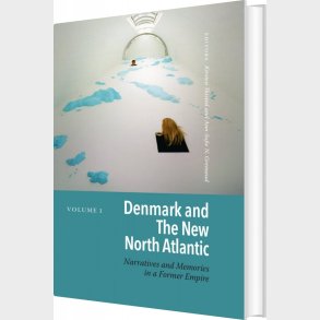Denmark And The New North Atlantic Bind 1-2 - Kirsten Thisted - English Book