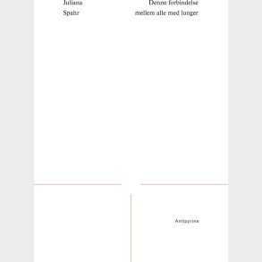 Denne Forbindelse Mellem Alle Med Lunger - Juliana Spahr - Bog