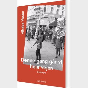 Denne Gang G�r Vi Hele Vejen - Vibeke Vasbo - Bog