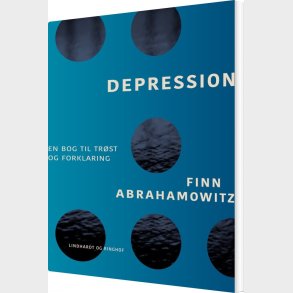 Depression - En Bog Til Tr�st Og Forklaring - Finn Abrahamowitz - Bog
