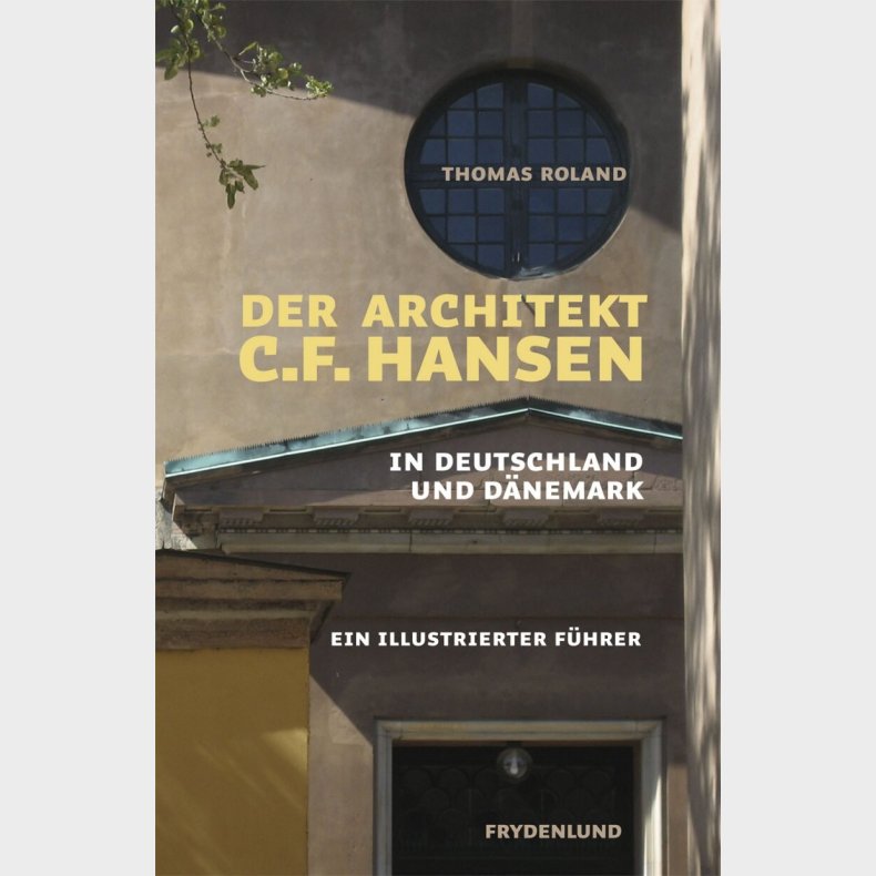 Der Architekt C.f. Hansen In Deutschland Und D�nemark - Thomas Roland - Bog