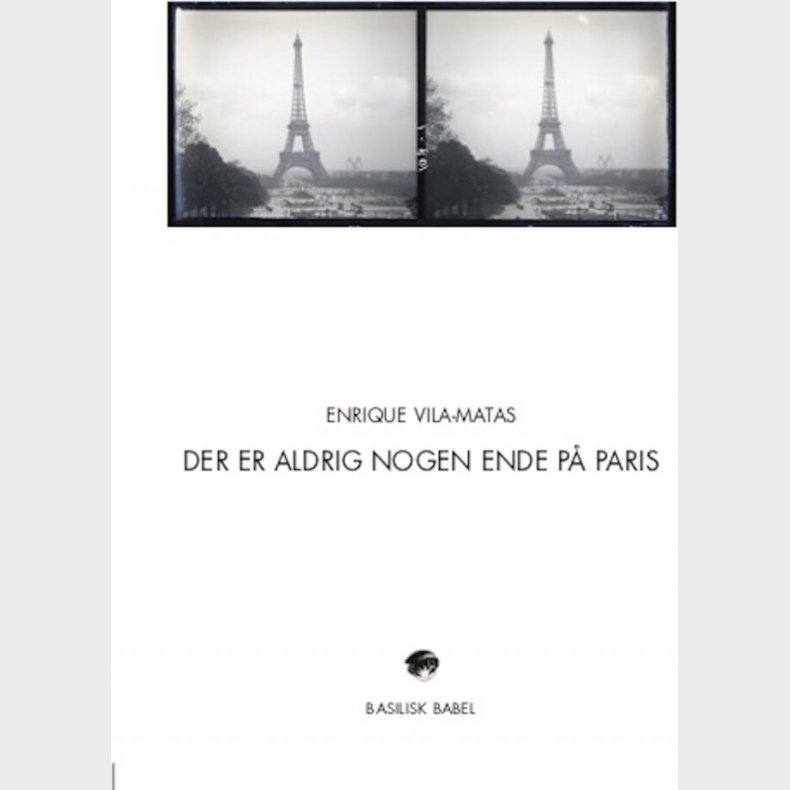 Der Er Aldrig Nogen Ende P� Paris - Enrique Vila-matas - Bog